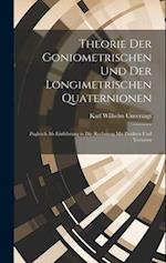 Theorie Der Goniometrischen Und Der Longimetrischen Quaternionen
