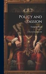 Policy and Passion: A Novel of Australian Life 