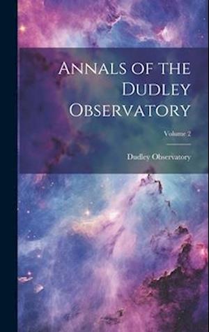 Annals of the Dudley Observatory; Volume 2