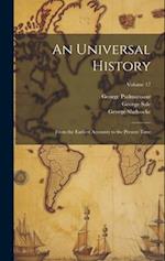 An Universal History: From the Earliest Accounts to the Present Time; Volume 17 