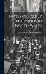 Notes of Family Excursions in North Wales 