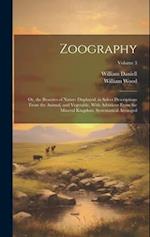 Zoography: Or, the Beauties of Nature Displayed. in Select Descriptions From the Animal, and Vegetable, With Additions From the Mineral Kingdom. Syste