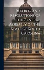 Reports and Resolutions of the General Assembly of the State of South Carolina; Volume 3 