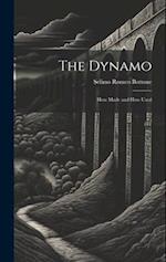 The Dynamo; How Made and How Used 