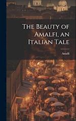 The Beauty of Amalfi, an Italian Tale 
