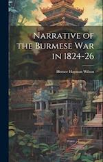 Narrative of the Burmese War in 1824-26 
