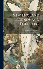 New England Legends and Folk-Lore 
