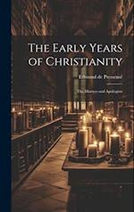 The Early Years of Christianity: The Martyrs and Apologists 
