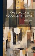 On Board the Good Ship Earth: A Survey of World Problems 