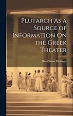 Plutarch As a Source of Information On the Greek Theater 
