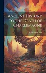 Ancient History to the Death of Charlemagne 