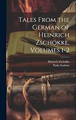 Tales From the German of Heinrich Zschokke, Volumes 1-2 