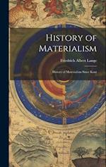 History of Materialism: History of Materialism Since Kant 