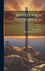 Miscellanea Philosophica; Volume 1