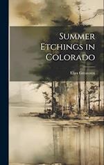 Summer Etchings in Colorado 