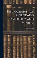 Bibliography of Colorado Geology and Mining 