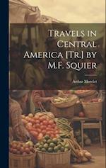 Travels in Central America [Tr.] by M.F. Squier 