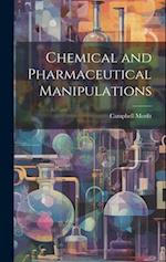Chemical and Pharmaceutical Manipulations 
