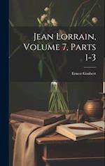 Jean Lorrain, Volume 7, parts 1-3