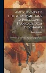 Antécédents De L'hégélianisme Dans La Philosophie Française Dom Deschamps