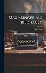 Max Klinger als Bildhauer