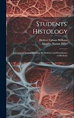Students' Histology; a Course of Normal Histology for Students and Practitioners of Medicine 