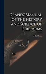 Deanes' Manual of the History and Science of Fire-Arms 