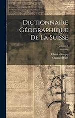 Dictionnaire Géographique De La Suisse; Volume 4