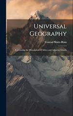 Universal Geography: Containing the Description of Africa and Adjacent Islands 