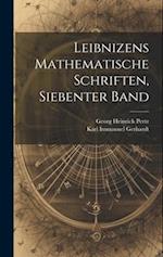 Leibnizens Mathematische Schriften, Siebenter Band