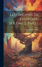 Les Origines De L'histoire, Volume 2, part 1 
