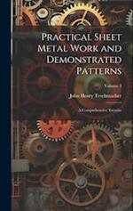 Practical Sheet Metal Work and Demonstrated Patterns: A Comprehensive Treatise; Volume 3 
