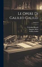 Le Opere Di Galileo Galilei; Volume 8