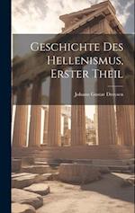 Geschichte Des Hellenismus, Erster Theil