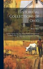 Historical Collections of Ohio: An Encyclopedia of the State: History Both General and Local, Geography, Sketches of Eminent and Interesting Character