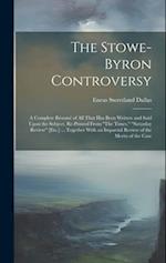 The Stowe-Byron Controversy: A Complete Résumé of All That Has Been Written and Said Upon the Subject, Re-Printed From "The Times," "Saturday Review" 