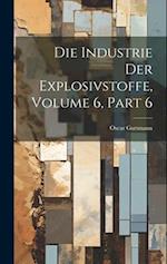 Die Industrie Der Explosivstoffe, Volume 6, part 6