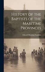 History of the Baptists of the Maritime Provinces 