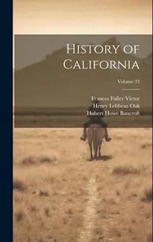 History of California; Volume 23