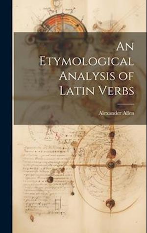 An Etymological Analysis of Latin Verbs