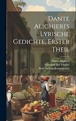 Dante Alighieri's Lyrische Gedichte, Erster Theil