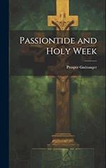 Passiontide and Holy Week 