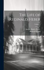 The Life of Reginald Heber; Volume 1 