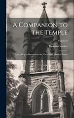 A Companion to the Temple: Or, a Help to Devotion in the Use of the Common Prayer; Volume 6 