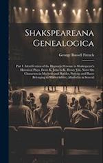 Shakspeareana Genealogica: Part I. Identification of the Dramatis Personæ in Shakespeare's Historical Plays, From K. John to K. Henry Viii, Notes On C