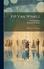 Rip Van Winkle: Folk-Opera in Three Acts 