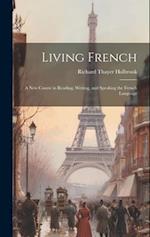 Living French: A New Course in Reading, Writing, and Speaking the French Language 