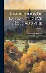 Inscriptions De La France Du Ve Siècle Au Xviiie; Volume 2