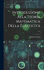 Introduzione Alla Teoria Matematica Della Elasticitá ...