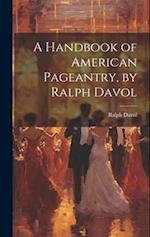 A Handbook of American Pageantry, by Ralph Davol 